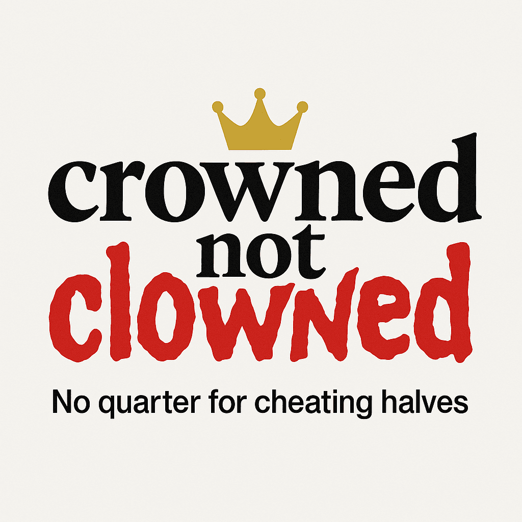 Crowned Not Clowned